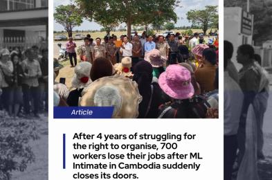 After 4 years of struggling for the right to organise, 700 workers lose their jobs after ML Intimate in Cambodia suddenly closes its doors.